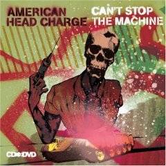 American Head Charge : Can't Stop the Machine